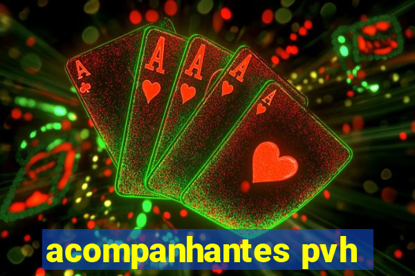 acompanhantes pvh